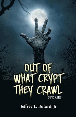 Out of What Crypt They Crawl (hftad)