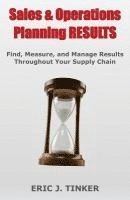 Sales & Operations Planning RESULTS: Find, Measure, and Manage Results Throughout Your Supply Chain (hftad)
