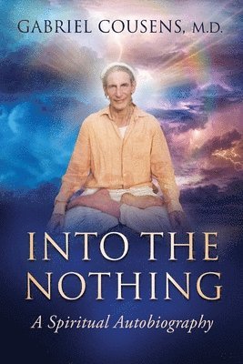 Into the Nothing: A Spiritual Autobiography (hftad)