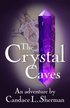 The Crystal Caves