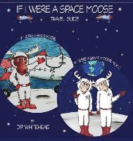 If I Were a Space Moose Travel Guide (inbunden)