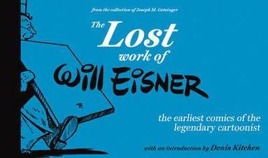 The Lost Work of Will Eisner (inbunden)