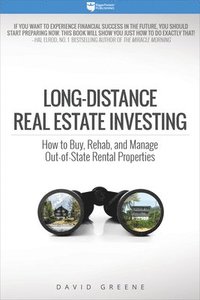Long-Distance Real Estate Investing: How to Buy, Rehab, and Manage Out-Of-State Rental Properties (häftad)