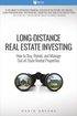 Long-Distance Real Estate Investing: How to Buy, Rehab, and Manage Out-Of-State Rental Properties