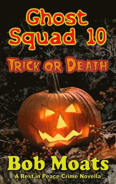 Ghost Squad 10 - Trick or Death (häftad)