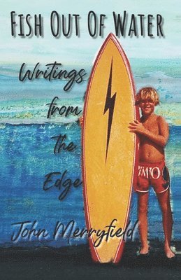 Fish Out of Water: Writings from the Edge (häftad)