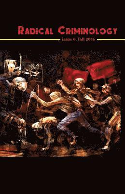 Radical Criminology 6: Insurgent Criminology in a Period of Open Social War (h�ftad)