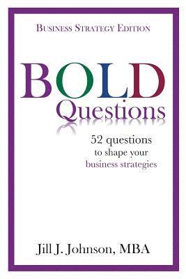BOLD Questions - BUSINESS STRATEGY EDITION: Business Strategy Edition (hftad)
