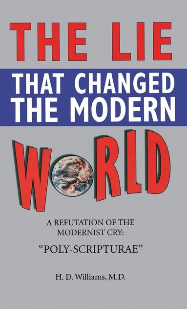 Lie That Changed the Modern World (h�ftad)