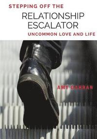 Stepping Off the Relationship Escalator (häftad)