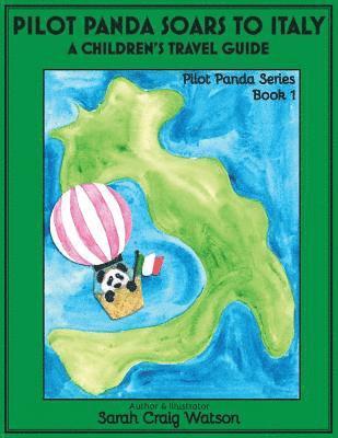 Pilot Panda Soars to Italy: A Children's Travel Guide (inbunden)