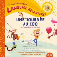 Une Drole De Journee Au Zoo A Funny Day At The Zoo French Francais Language Edition Michelle Glorieux Kip Jones Bok Bokus