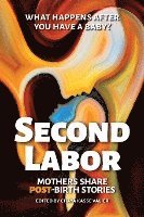 Second Labor: Mothers Share POST-Birth Stories (hftad)