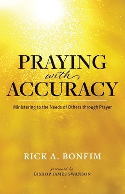 Praying with Accuracy: Ministering to the Needs of Others through Prayer (hftad)