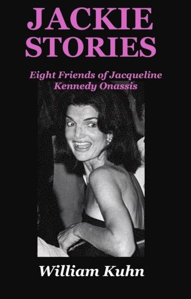 Jackie Stories: Eight Friends of Jacqueline Kennedy Onassis (häftad)