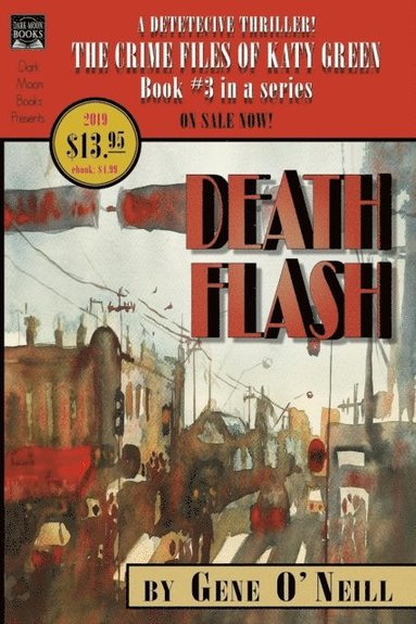 Deathflash: Book 3 in the Series, The Crime Files of Katy Green (h�ftad)