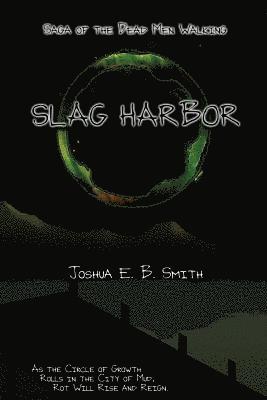 Saga of the Dead Men Walking - Slag Harbor (hftad)