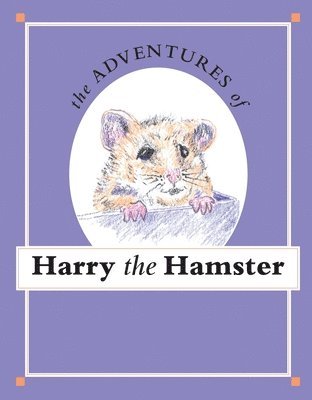Adventures of Harry the Hamster (häftad)