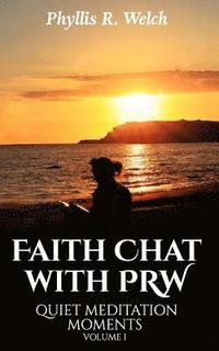 Faith Chat With PRW: Quiet Meditation Moments (hftad)