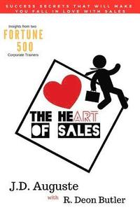 The Heart Of Sales: The skills you need to succeed and the stories that make it all worthwhile (hftad)