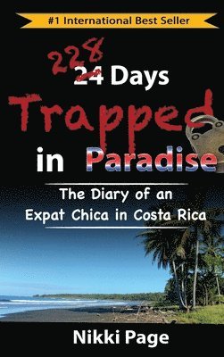 228 Days Trapped in Paradise (inbunden)