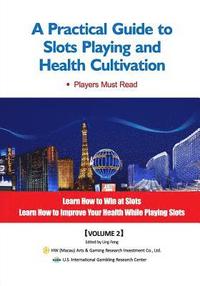A Practical Guide to Slots Playing and Health Cultivation (häftad)