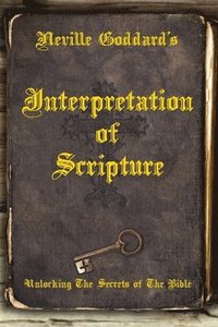 Neville Goddard's Interpretation of Scripture (häftad)