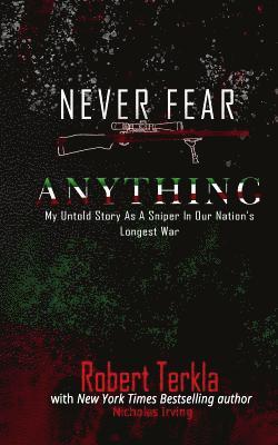 Never Fear Anything: My Untold Story as a Sniper in Our Nations Longest War (inbunden)