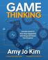 Game Thinking: Innovate smarter & drive deep engagement with design techniques from hit games
