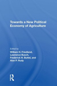 Towards A New Political Economy Of Agriculture (e-bok)