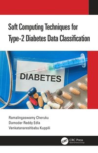 Soft Computing Techniques for Type-2 Diabetes Data Classification (e-bok)