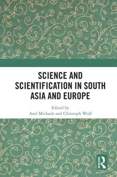Science and Scientification in South Asia and Europe (inbunden)