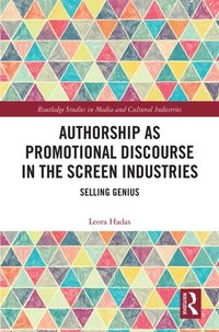 Authorship as Promotional Discourse in the Screen Industries (e-bok)