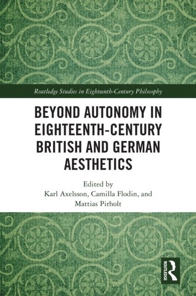 Beyond Autonomy in Eighteenth-Century British and German Aesthetics (hftad)