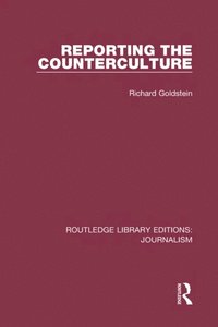 Reporting the Counterculture (e-bok)