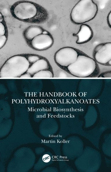 Handbook of Polyhydroxyalkanoates (e-bok)