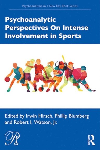 Psychoanalytic Perspectives On Intense Involvement in Sports (e-bok)