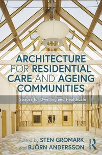 Architecture for Residential Care and Ageing Communities (e-bok)
