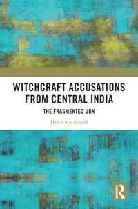 Witchcraft Accusations from Central India (e-bok)
