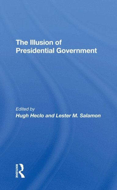 Illusion Of Presidential Government (e-bok)