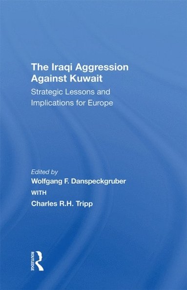 The Iraqi Aggression Against Kuwait (e-bok)
