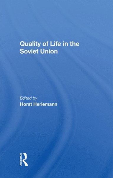 Quality Of Life In The Soviet Union (inbunden)