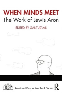 When Minds Meet: The Work of Lewis Aron (e-bok)