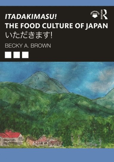 Itadakimasu! The Food Culture of Japan (hftad)