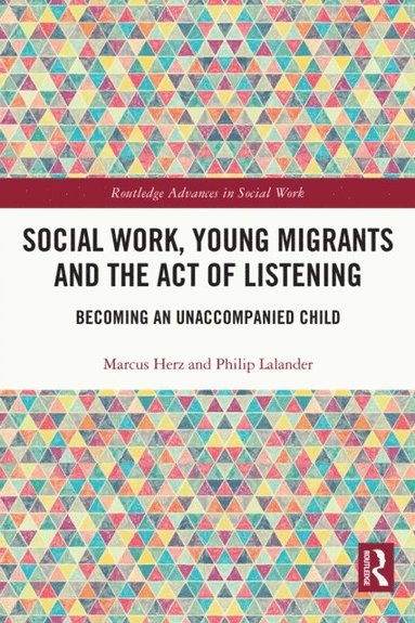 Social Work, Young Migrants and the Act of Listening (e-bok)