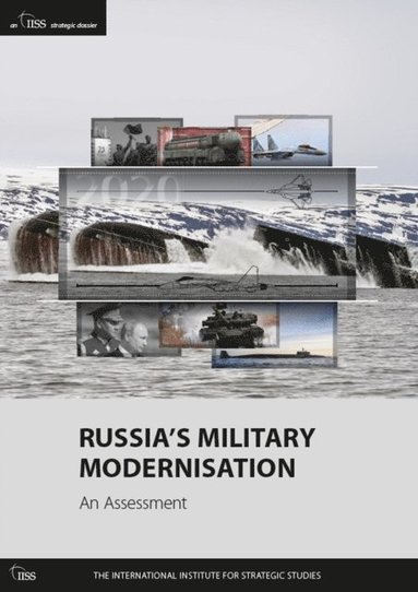 Russia's Military Modernisation: An Assessment (h�ftad)