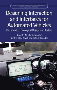 Designing Interaction and Interfaces for Automated Vehicles (e-bok)