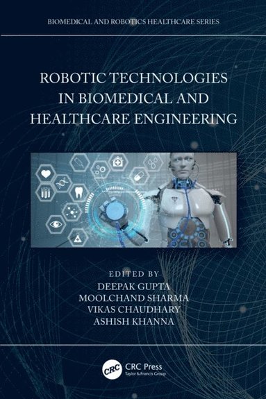 Robotic Technologies in Biomedical and Healthcare Engineering (häftad)