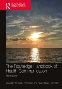 The Routledge Handbook of Health Communication (e-bok)