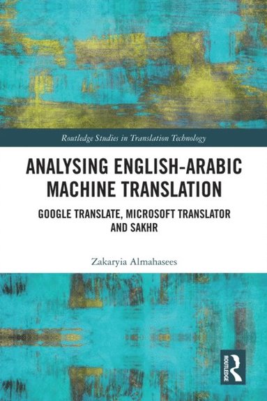 Analysing English-Arabic Machine Translation (häftad)